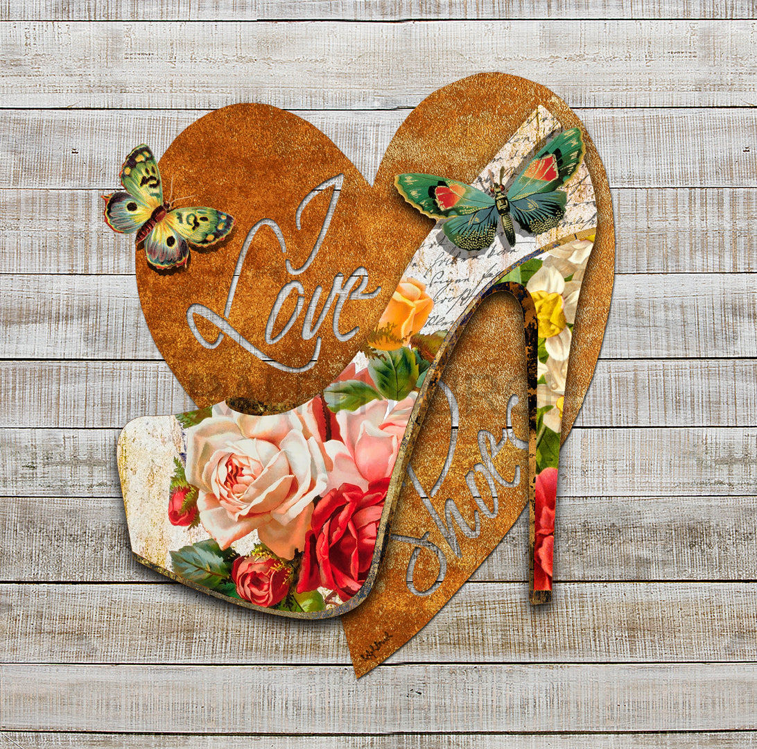 I Love Shoes! Dimensional Metal Wall Art by Ralph Burch. Perfect for the Bedroom or the Lady of Style's Walk in closet. The background is a Heart shape of rustic tones. Cut out of the heart are the words: I Love Shoes. Attached to the background are a vintage Butterfly and a High Heel shoe shape with Victorian floral and butterfly image on the shoe.
