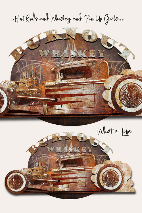 Two rustic metal wall signs with a distressed hot rod truck design and the words 'Burnout Whiskey' and 'What a Life,' shown on a light beige background with decorative text above each sign.