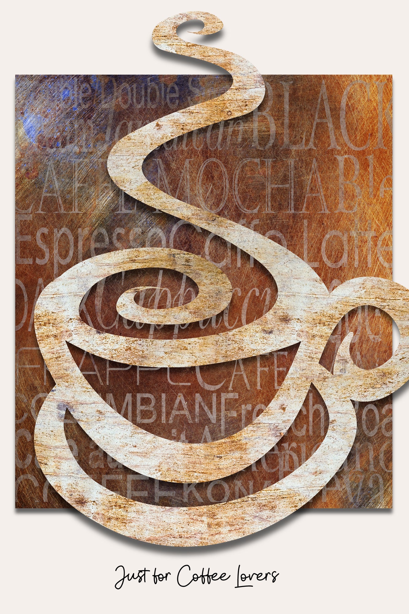 A rustic metal wall art piece shaped like a coffee cup with swirling steam, mounted on a textured brown background with coffee-themed text. The piece has a weathered, aged finish and is shown against a light beige background with the text 'Just for Coffee lovers' below.