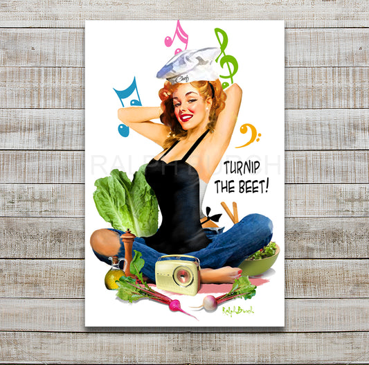 Turnip the Beet! Pin Up Girl Kitchen Wall Art by Ralph Burch. This painting show a Pin Up Girl in a Black Apron and blue jeans wearing a Chef's hat. Above her head  and around her are colorful music notes. She id seated and around her are various greens fo a salad and retro portable radio. The humorous caption on the painting say Turnip the Beet!