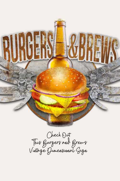 A vintage-style sign design featuring a large burger centered in front of a beer bottle, with the words “BURGERS & BREWS” across the top and smaller text below reading “Check Out This Burgers and Brews Vintage Dimensional Sign.”.