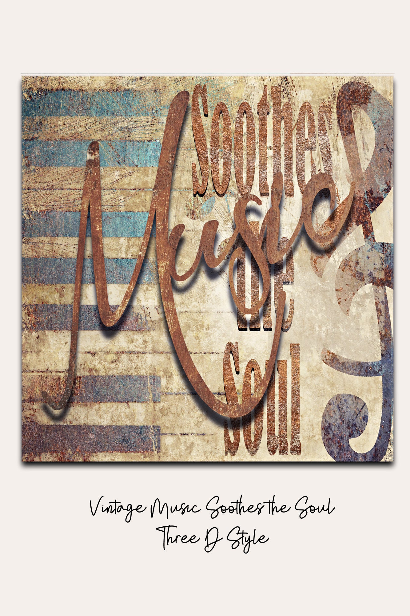 Music Soothes the Soul Dimensional Metal Wall Art by Ralph Burch