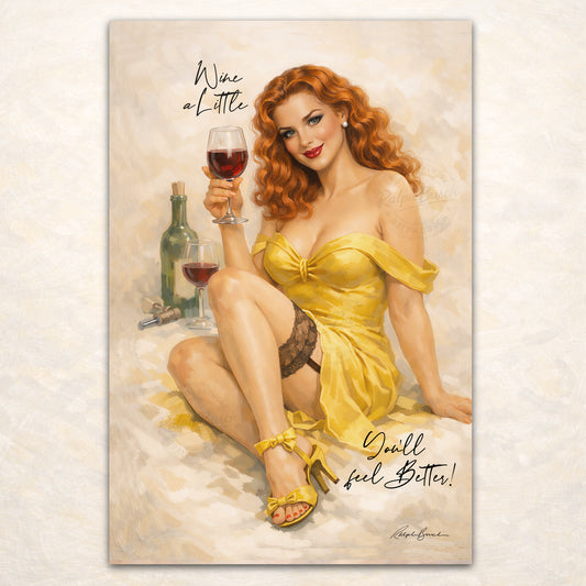 Wine a Little, You’ll Feel Better – Retro Wine Pin-Up Wall Art by Ralph Burch